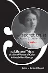 The Secret Trust of Aspasia Cruvellier Mirault: The Life and Trials of a Free Woman of Color in Antebellum Georgia