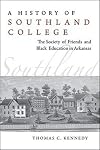 A History of Southland College: The Society of Friends and Black Education in Arkansas