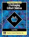 Challenging Gifted Children: A Professional's Guide