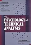 The Psychology of Technical Analysis: Profiting from Crowd Behavior and the Dynamics of Price