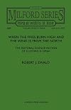 When the Fires Burn High and The Wind is From the North: The Pastoral Science Fiction of Clifford D. Simak (Milford Series- Popular Writers of Today, Vol. 73)
