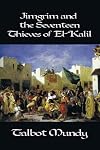 Jimgrim and the Seventeen Thieves of El-Kalil