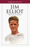Jim Elliot: Missionary Martyr