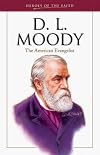 D. L. Moody: The American Evangelist