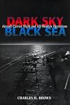 Dark Sky, Black Sea: Aircraft Carrier Night and All-Weather Operations