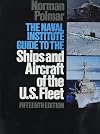 The Naval Institute Guide to the Ships and Aircraft of the U.S. Fleet