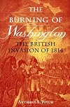 The Burning of Washington: The British Invasion of 1814