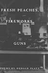 Fresh Peaches, Fireworks, and Guns