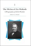 Midas of the Wabash: A Biography of John Purdue