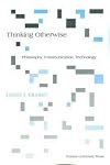 Thinking Otherwise: Philosophy, Communication, Technology