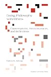 Doing Philosophy with Others: Conversations, Reminiscences, and Reflections (Philosophy/Communication)