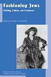 Fashioning Jews: Clothing, Culture and Commerce