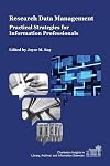 Research Data Management: Practical Strategies for Information Professionals (Charleston Insights in Library, Information, and Archival Sciences)