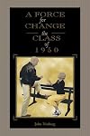 A Force for Change: The Class of 1950 (The Founders Series)