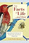 The Facts of Life... and More: Sexuality and Intimacy for People With Intellectual Disabilities