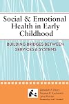 Social and Emotional Health in Early Childhood: Building Bridges Between Services and Systems (SCCMH)
