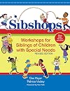 Sibshops: Workshops for Siblings of Children with Special Needs