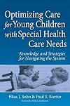 Optimizing Care for Young Children with Special Health Care Needs: Knowledge and Strategies for Navigating the System