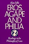 Eros, Agape and Philia: Readings in the Philosophy of Love