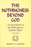 Nothingness Beyond God: An Introduction to the Philosophy of Nishida Kitaro Second Edition