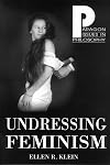 Undressing Feminism: A Philosophical Expose