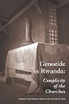 Genocide in Rwanda: Complicity of the Churches?