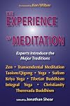The Experience of Meditation: Experts Introduce the Major Traditions