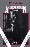 Plays by American Women: 1900-1930