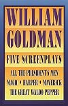 William Goldman: Five Screenplays with Essays (Applause Books)