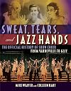 Sweat, Tears, and Jazz Hands: The Official History of Show Choir from Vaudeville to Glee