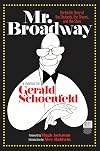 Mr. Broadway: The Inside Story of the Shuberts, the Shows, and the Stars