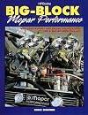 Big Block Mopar Performance - High Performance and Racing Modifications for B & RB Series Engines