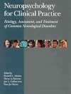 Neuropsychology for Clinical Practice Etiology, Assessment, and Treatment of Common Neurological Disorders (APA Clinical Psychology Books)