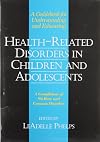 Health-Related Disorders in Children and Adolescents: A Guidebook for Understanding and Educating (Haworth School Psychology)