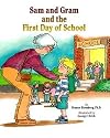 Sam and Gram and the First Day of School