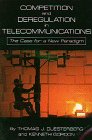 Competition and Deregulation in Telecommunications; The Case for a New Paradigm