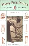 Handy Farm Devices: And How to Make Them