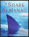 The Shark Almanac: A Fully Illustrated Natural History of Sharks, Skates, and Rays