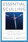 Essential Sculling: An Introduction to Basic Strokes, Equipment, Boat Handling, Technique, and Power