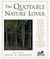 The Quotable Nature Lover: A Nature Conservancy Book