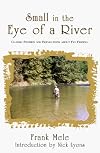 Small in the Eye of a River