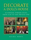Decorate a Doll's House: Authentic Period Styles from 1630 to the Present Day