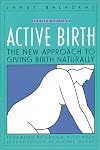 Active Birth : The New Approach to Giving Birth Naturally, Revised Edition