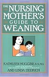 The Nursing Mother's Guide to Weaning