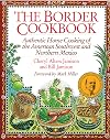 The Border Cookbook: Authentic Home Cooking of the American Southwest and Northern Mexico