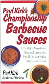 Paul Kirk's Championship Barbecue Sauces: 175 Make-Your-Own Sauces, Marinades, Dry Rubs, Wet Rubs, Mops, and Salsas