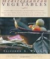 Mediterranean Vegetables: A Cook's ABC of Vegetables and Their Preparation