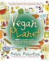 Vegan planet : 400 irresistible recipes with fantastic flavors from home and around the world