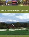 Reinventing Conservation Easements: A Critical Examination and Ideas for Reform