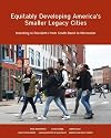 Equitably Developing America’s Smaller Legacy Cities: Investing in Residents from South Bend to Worcester